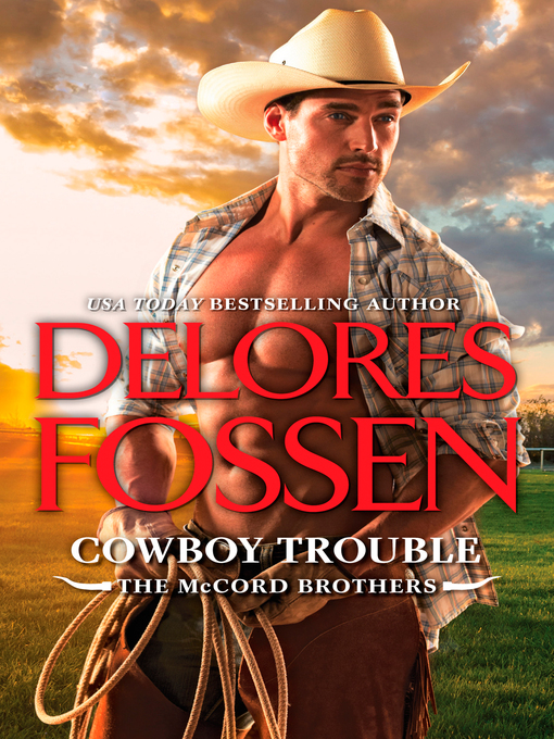 Title details for Cowboy Trouble by Delores Fossen - Available